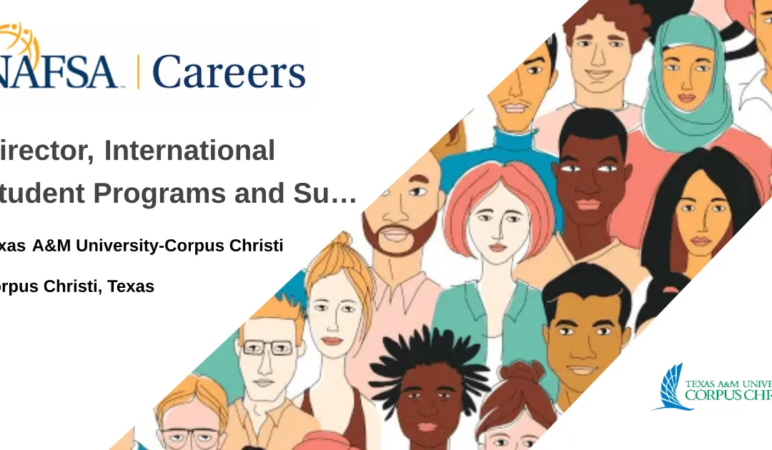 Director, International Student Programs and Support – Corpus Christi, Texas job with Texas A&M University-Corpus Christi | 177164